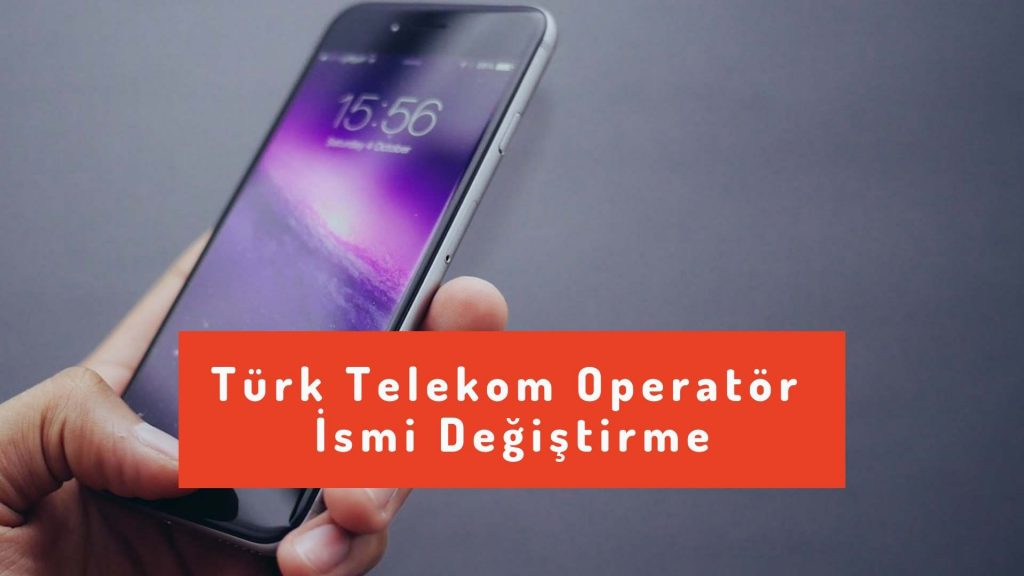 türk telekom operatör i̇smi değiştirme