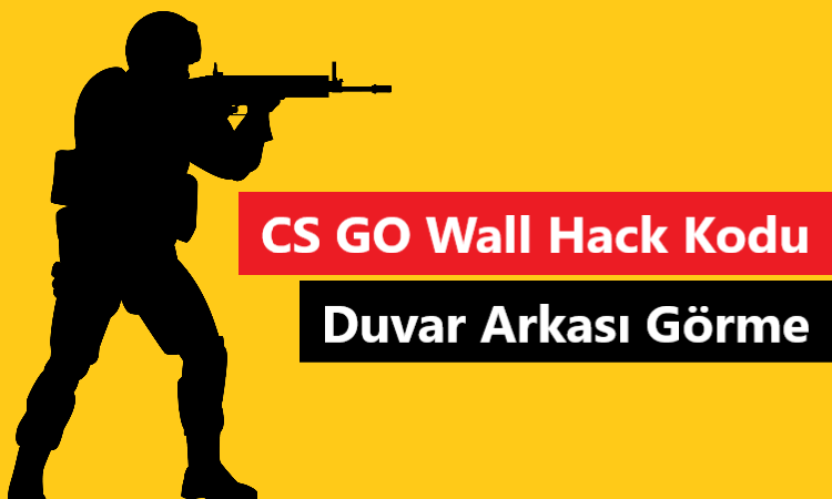 cs go wall hack kodu – duvar arkası görme