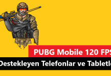 pubg mobile 120 fps destekleyen telefonlar ve tabletler